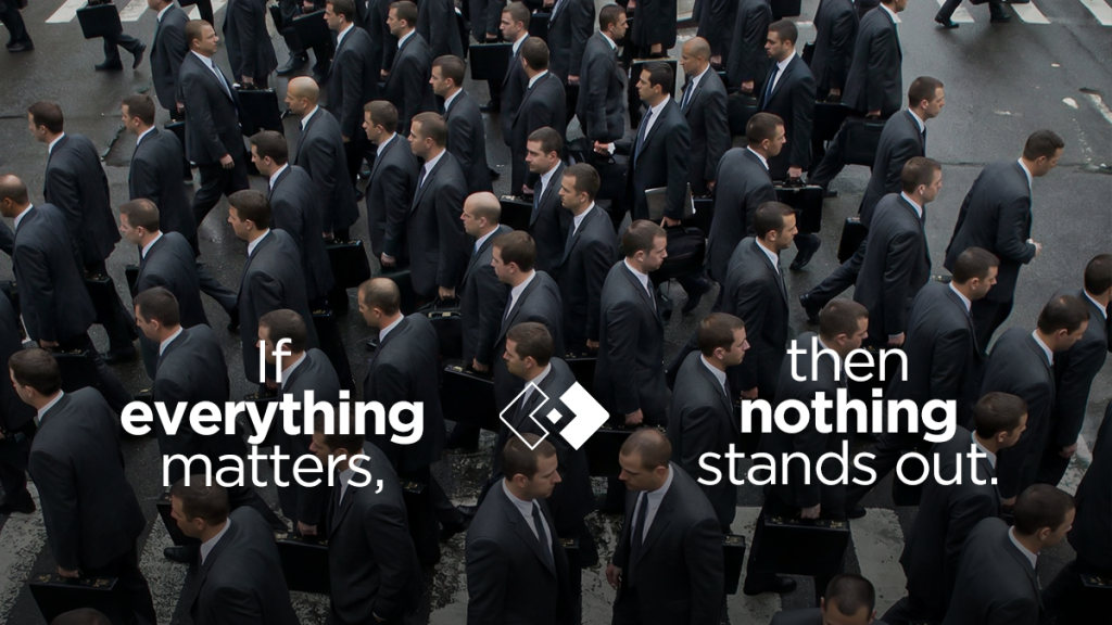 A crowd crossing the street and text that says: If everything matters, then nothing stands out.