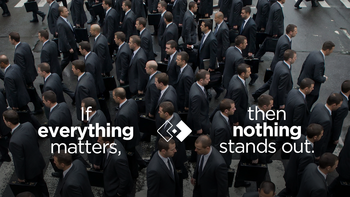 A crowd crossing the street and text that says: If everything matters, then nothing stands out.